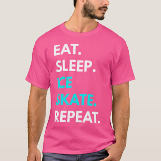 アイススケートを繰り返す Eat Sleep Ice Skate Repeat アイススケート s Tシャツ