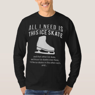 アイススケートマニア!私が必要なのは、このアイススケートとTH Tシャツ
