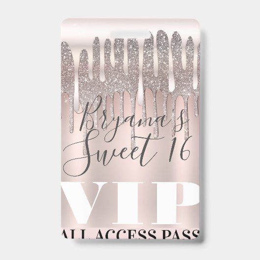 アイスピンクローズ金ゴールドグリッタードリップスウィート16 VIPパス バッジ (Front)