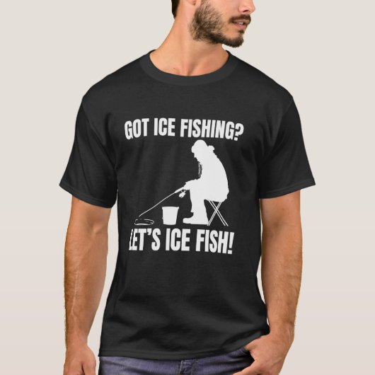 アイスフィッシングだ アイスフィッシングしよう! Tシャツ (正面)