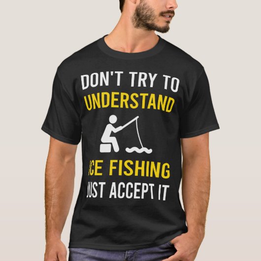 アイスフィッシングを理解する Tシャツ (正面)