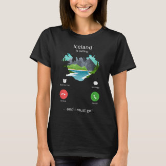 アイスランドが呼び出し中でアイスランドに行かなけおもしろいればならない Tシャツ