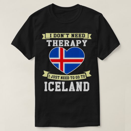アイスランドに行くセラピーは必要ない Tシャツ (デザイン正面)