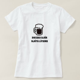 アイスランド楽しむ語でビールを飲む Tシャツ