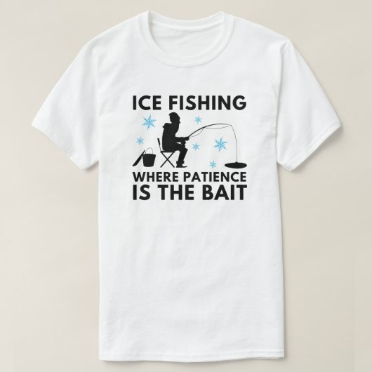 アイス魚釣りここで忍耐はベイトアイス魚釣り Tシャツ (デザイン正面)