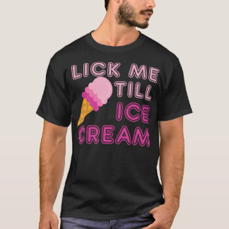 アイスTシャツまで舐めろ – 大人おもしろいのユーモア Tシャツ