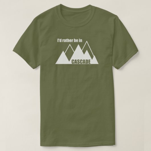 アイダホ州カスケードの山にいる方がマシ Tシャツ (デザイン正面)