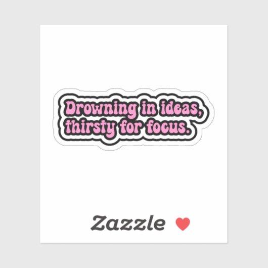 アイディアで溺れ、焦点のために喉が渇いている。ADHD脳 シール (シート)