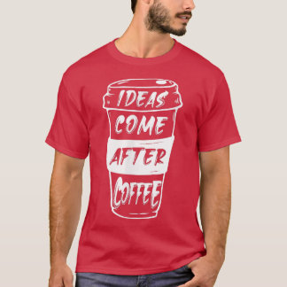 アイディア来アフターコーヒー Tシャツ