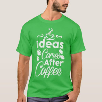 アイディア来アフターコーヒー Tシャツ