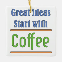 アイディア素晴らしはコーヒーで始まる セラミックオーナメント