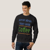 アイディア素晴らしはCoffee Sweatshirtで始まる スウェットシャツ (正面フル)