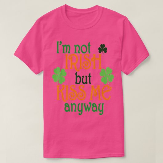 アイムアイリッシュではなくキス私とにかくSt patricks day Tシャツ (デザイン正面)