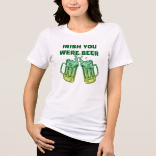 アイリおもしろいッシュYou was Beer Graphic St paddy T-Shirt トライブレンドＴシャツ