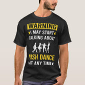アイリッシュおもしろい警告踊りダンスダンサー Tシャツ (正面)