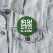 アイリッシュ人は私買にビールを飲ませてくれるだろう 缶バッジ (インサイチュ)