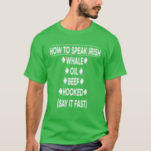 アイリッシュ話ホエール油ビーフフックそれをFaと言う方法 Tシャツ