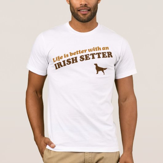 アイリッシュ・セッターと過ごす人生は最高 Tシャツ (正面)