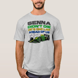 アイルトン・セナは死ななかった、彼は我々の1周先だ Tシャツ