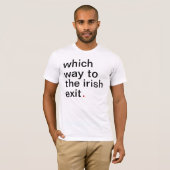 アイルランドの出口かへのどの方法。 素晴らしい生命を過して下さい Tシャツ (正面フル)