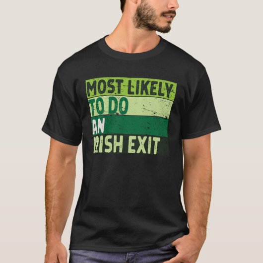 アイルランドの出口を出る可能性が最も高いSt patricks day Tシャツ (正面)