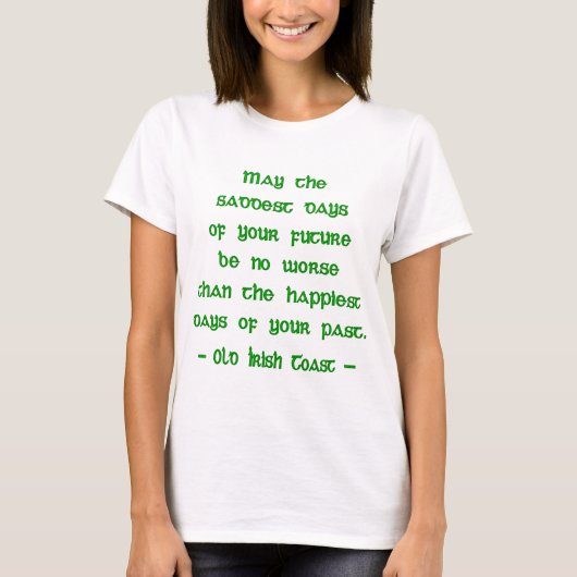 アイルランドの祝福　未来の最も悲しい日々が Tシャツ (正面)