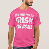 アイルランドの自動車爆弾St Patties Dのおもしろい時間だ Tシャツ (正面)