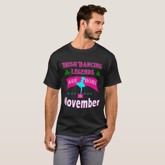アイルランドの踊りの伝説は11月に生まれます Tシャツ (正面フル)