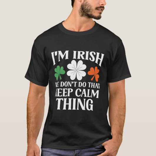アイルランド人だからアイルランドガ保は落ち着かない Tシャツ (正面)