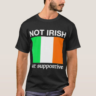 アイルランド人ではなく支援的なアイルランド国旗Tシャツ Tシャツ