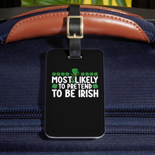 アイルランド人のふりをする可能性が最も高いSt patricks day ラゲッジタグ (正面インサイチュ2)