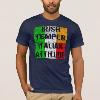 アイルランド人の気性のイタリアンな態度のTシャツ Tシャツ