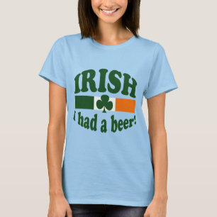 アイルランド人の私はビールを飲んだ Tシャツ