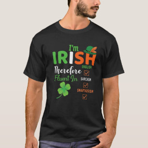 アイルランド人はアイルランド人の頭が切れるSt patricksの贈り物に堪能だ Tシャツ