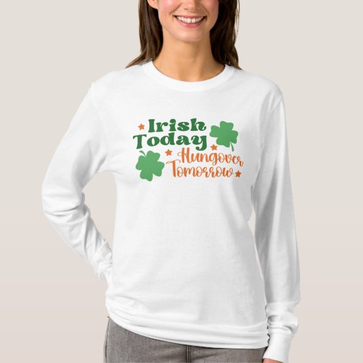 アイルランド今日ハンゴバー明日セントパトリックの日 Tシャツ (正面)