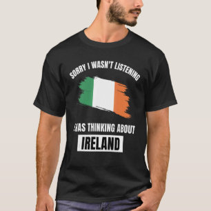 アイルランド愛は私がAboでなかっ聞た考えることを申し訳ない Tシャツ