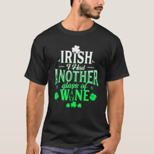 アイルランド語で私はワインをもう一杯サンパトリックの日を過ごした Tシャツ