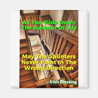 アイルランド語の諺 – You Slide Down Of Banister マグネット
