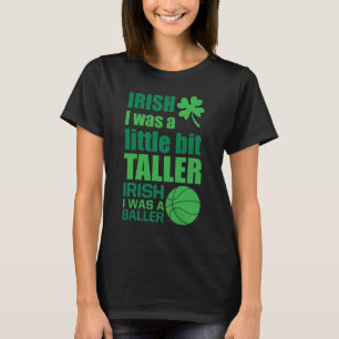 アイルランド語はI私がおもしろいなBallerのより高いアイルランド語でした Tシャツ
