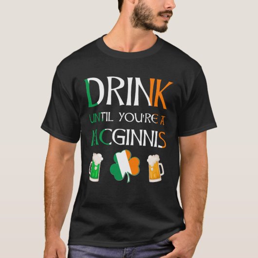 アイルランド語 – Drink Until Until You Are MCGINNIS Name Tシャツ (正面)