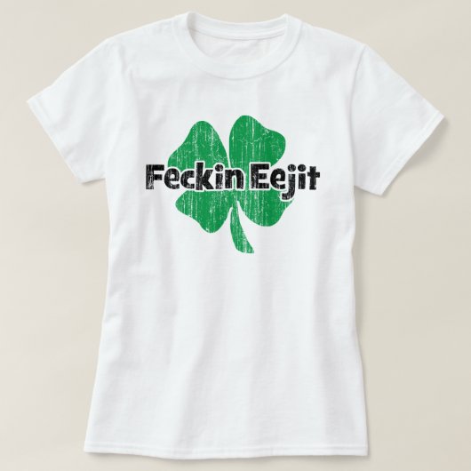 アイルランド語Feckin Eejit Tシャツ (デザイン正面)