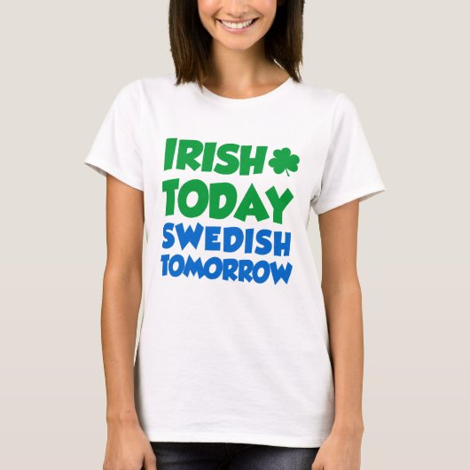 アイルランド 今日 スウェーデン 明日 Tシャツ (正面)