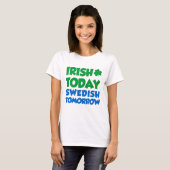 アイルランド 今日 スウェーデン 明日 Tシャツ (正面フル)