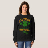アイルランド I'M Irish We Don'T Do That 気を静めるグッズ スウェットシャツ (正面フル)