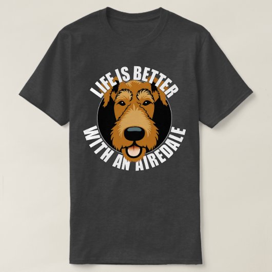 アイレデール・テリア犬の愛人と生活は良い Tシャツ (デザイン正面)