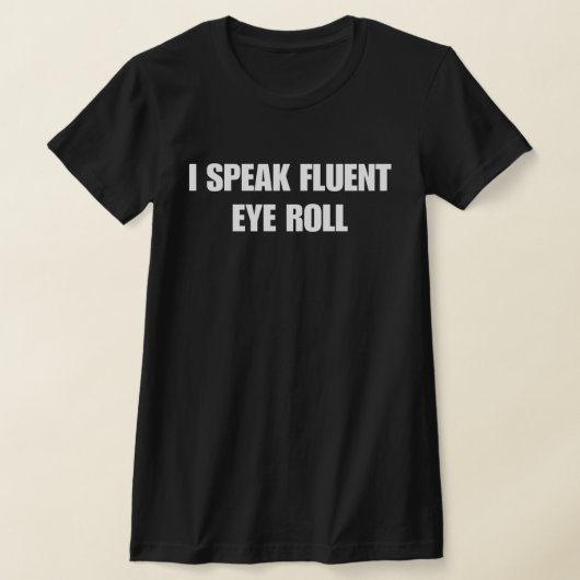 アイロールは私の母国語 Tシャツ (レイダウン)