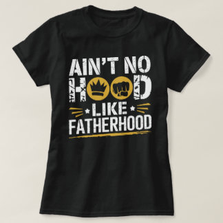 アイン'No Hood Like Fatherhood - おもしろいパパ Tシャツ