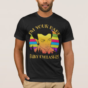 アイ・アム・ユア・ベイブ – フェアリーまつげ Tシャツ