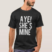 アイ・ヘイは俺のアイーだ彼女は俺のシャツだ Tシャツ (正面)