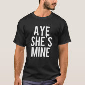 アイ・ヘイは俺のアイーだ彼女は俺のシャツだ Tシャツ (正面)